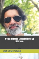A Vida Tem Mais Sentido Contigo do Meu Lado (Portuguese Edition) B0FK3KY3LX Book Cover
