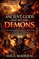 Ancient Gods Who Became Demons B0GW24LTPR Book Cover
