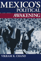 Mexico's Political Awakening (Helen Kellogg Institute for International Studies) 0268034591 Book Cover