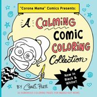 Corona Mama Comics Presents - a Calming Comic Coloring Collection 0981790410 Book Cover