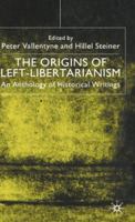 The Origins of Left-Libertarianism: An Anthology of Historical Writings 0333794672 Book Cover
