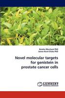 Novel molecular targets for genistein in prostate cancer cells 3838338847 Book Cover