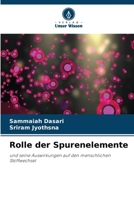 Rolle der Spurenelemente: und seine Auswirkungen auf den menschlichen Stoffwechsel 6205986280 Book Cover