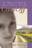 CastOff: True Adventures and Ordeals of an American Family on a French Farm 0882822098 Book Cover