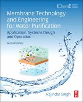 Membrane Technology and Engineering for Water Purification: Application, Systems Design and Operation 0444633626 Book Cover