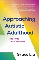 Approaching Autistic Adulthood: The Road Less Travelled 1784529575 Book Cover