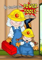 My Grandma Uses Power Tools 1726653137 Book Cover