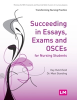 Succeeding in Essays, Exams and Osces for Nursing Students 0857258273 Book Cover