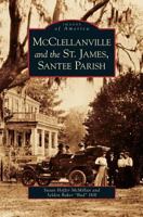 McClellanville and the St. James, Santee Parish 0738542571 Book Cover