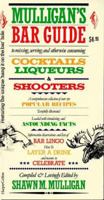 Mulligan's Bar Guide: To Mixing, Serving and Otherwise Consuming Cocktails, Liqueurs & Shooters 0002154439 Book Cover