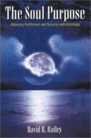 The Soul Purpose: Attaining Fulfillment and Security with Astrology 0595264654 Book Cover