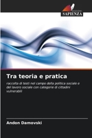 Tra teoria e pratica (Italian Edition) 6208015391 Book Cover