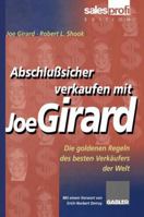 Abschlusssicher Verkaufen Mit Joe Girard: Die Goldenen Regeln Des Besten Verkaufers Der Welt 3663092038 Book Cover