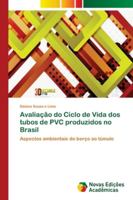 Avaliação do Ciclo de Vida dos tubos de PVC produzidos no Brasil 333075981X Book Cover