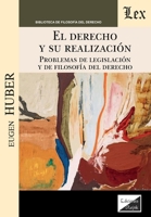 El derecho y su realización: Problemas de legislación y de filosofía del derecho (Spanish Edition) 956392794X Book Cover
