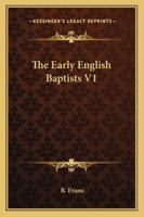 The Early English Baptists V1 1163238090 Book Cover