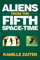 Aliens from the Fifth Space-Time 1514441829 Book Cover