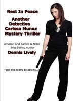 Rest in Peace: Another Detective Carissa Munoz Mystery Thriller 1481883224 Book Cover