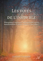 Les voies de l'invisible: Témoignages, expériences paranormales vécues, manifestations d'esprits visibles et invisibles... 9523406310 Book Cover