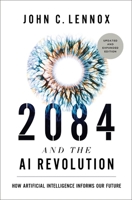 2084: Artificial Intelligence, the Future of Humanity, and the God Question 0310109566 Book Cover