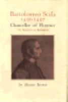 Bartolomeo Scala Fourteen Thirty to Fourteen Ninety Seven Chancellor of Florence: The Humanist As Bureaucrat 0691606277 Book Cover