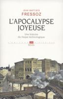 L'Apocalypse joyeuse. Une histoire du risque technologique 2021056988 Book Cover