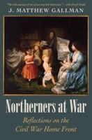 Northerners at War: Reflections on the Civil War Home Front 1606350455 Book Cover