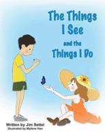 The Things I See and the Things I Do 1478708794 Book Cover