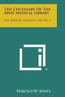 The Centenary of the Army Medical Library: The Military Surgeon, V80, No. 1 1258540614 Book Cover