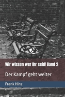 Wir wissen wer Ihr seid!: Der Kampf geht weiter (Band) 1792051301 Book Cover