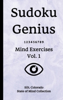 Sudoku Genius Mind Exercises Volume 1: Silt, Colorado State of Mind Collection 167754046X Book Cover