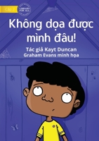 You Can't Scare Me! - Không dọa được mình đâu! 1922763977 Book Cover