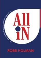 All In: How Impactful Teams Build Trust from the Inside Out 1483461572 Book Cover