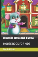 Children's Book about a Mouse: Mouse Book for Kids B0BW2JDKFT Book Cover