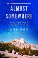 Almost Somewhere: Twenty-Eight Days on the John Muir Trail 0803240120 Book Cover