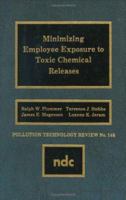Minimizing Employee Exposure to Toxic Chemical Releases 0815511310 Book Cover