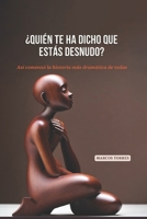 ¿Quién te ha dicho que estás desnudo?: Así comenzó la historia más dramática de todas B0CM3YWXSV Book Cover