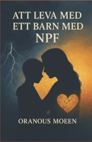 Att leva med ett barn med NPF (Swedish Edition) B0FRS9QQRC Book Cover