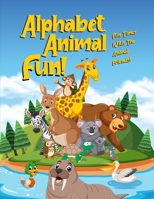 Alphabet Animal FUN!: Fun Times With The Animal Friends! B0C1DRRDYY Book Cover