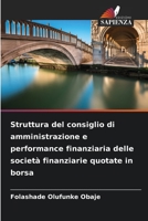 Struttura del consiglio di amministrazione e performance finanziaria delle società finanziarie quotate in borsa 6205698595 Book Cover