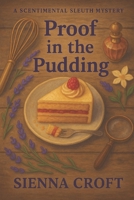 Proof in the Pudding: A Scentimental Sleuth Mystery B0F8VPZJD1 Book Cover