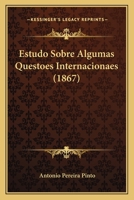 Estudo Sobre Algumas Questoes Internacionaes (1867) 1168329698 Book Cover