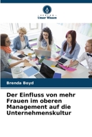 Der Einfluss von mehr Frauen im oberen Management auf die Unternehmenskultur (German Edition) 6207225155 Book Cover