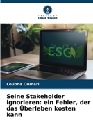 Seine Stakeholder ignorieren: ein Fehler, der das Überleben kosten kann (German Edition) 6200772657 Book Cover