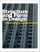 Structure and Form in Design: Critical Ideas for Creative Practice 1847887422 Book Cover