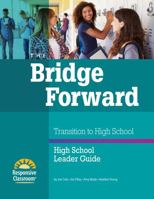 The Bridge Forward: Transition to High School Leader Guide 1950317242 Book Cover