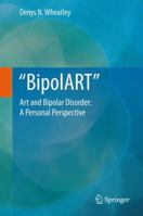 Bipolart: Art and Bipolar Disorder: A Personal Perspective 940074871X Book Cover