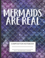 Mermaids Are Real: Mermaids Notebook Composition Mermaid Sea Salt Themed Blue And Purple with Cool Sparkle Classic Girl College Ruled 100 Pages 1687841594 Book Cover