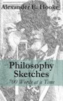 Philosophy Sketches: 700 Words at a Time 1627201726 Book Cover