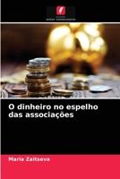 O dinheiro no espelho das associações 6203212539 Book Cover